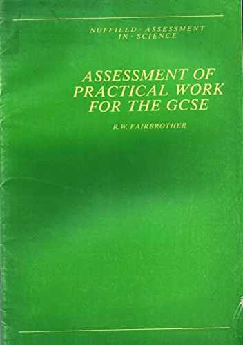 Assessment of Practical Work for GCSE (New Approach Contract Series) (9780582025288) by R.W. Fairbrother