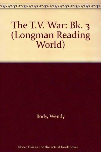 Longman Reading World: The T.V. War: Level 6, Book 3 (Longman Reading World) (9780582026186) by Body, W.; Edwards, P.