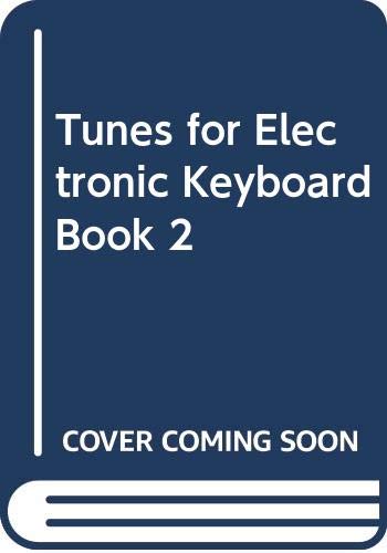 Imagen de archivo de Tunes for Electronic Keyboard Book 2 a la venta por MusicMagpie