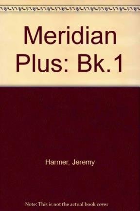 Meridian Plus 1: Student's Book (MERI) (9780582027459) by Harmer, J.; Elsworth, S.