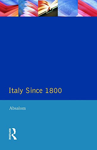 9780582027718: Italy Since 1800: A Nation in the Balance? (The Present and The Past)