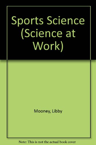 Sports Science: Students' Book (Science at Work GCSE Edition) (9780582028579) by Rivers, Andy; Mooney, Libby