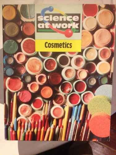 Cosmetics: Students' Book (Science at Work GCSE Edition) (9780582028722) by Wilshaw, Chris; Wright, Paul