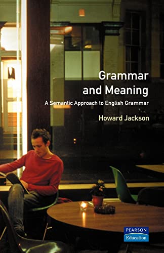 Beispielbild fr Grammar and Meaning: A Semantic Approach to English Grammar (Learning About Language) zum Verkauf von Books From California