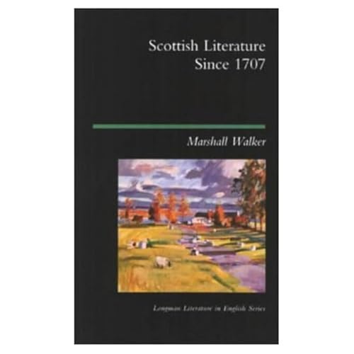 Scottish Literature Since 1707 (9780582028937) by Walker, Marshall; Walker