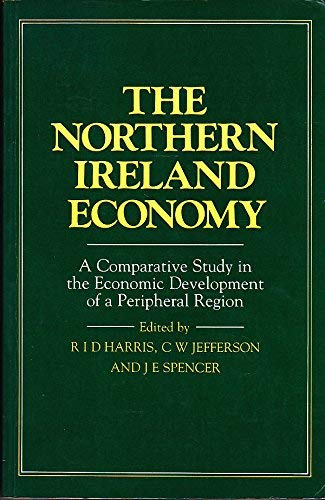 Stock image for The Northern Ireland Economy: A Comparative Study in the Economic Development of a Peripheral Region for sale by AwesomeBooks