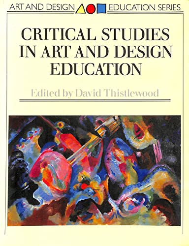 Stock image for Critical Studies in Art and Design Education (Art and Design Education Series) for sale by The Maryland Book Bank