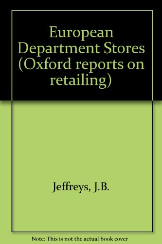 Stock image for The Policies of European Department Stores in the Past Decade: Changes in Commercial Policies and the Strategy of Diversification (Oxford Reports on Retailing) for sale by Phatpocket Limited