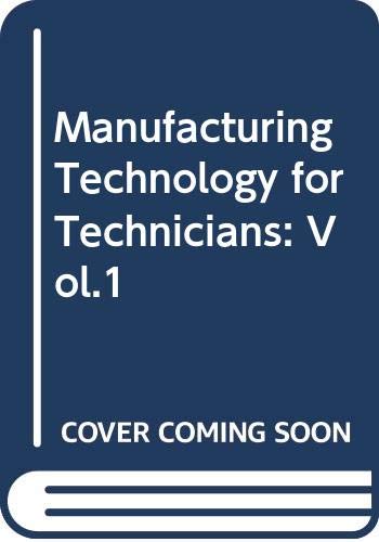 Beispielbild fr Manufacturing Technology for Technicians: Vol.1 zum Verkauf von WorldofBooks