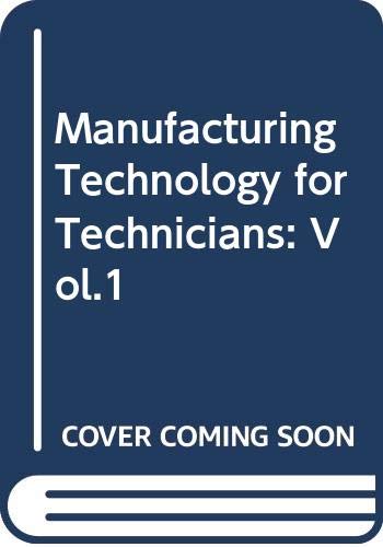 Imagen de archivo de Manufacturing Technology for Technicians: Vol.1 a la venta por WorldofBooks