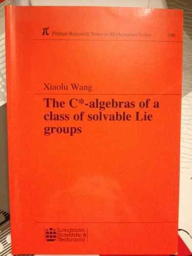 Beispielbild fr The C*-algebras of a Class of Solvable Lie Groups zum Verkauf von PsychoBabel & Skoob Books