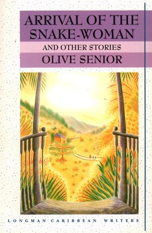 Arrival of the Snake-Woman and Other Stories (Longman Caribbean Writers) (9780582031708) by Senior, Olive