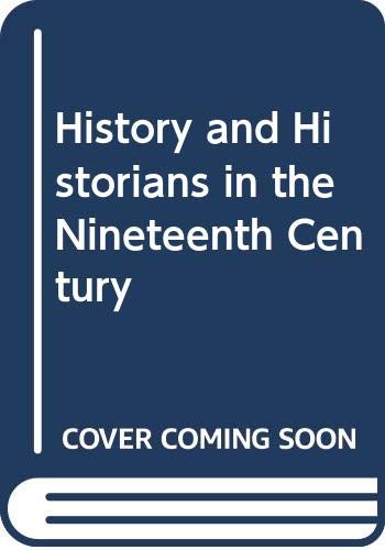 Stock image for History and Historians in the Nineteenth Century [Hardcover] G. P. Gooch for sale by A Squared Books (Don Dewhirst)