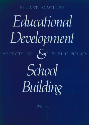Stock image for Educational Development and School Building: Aspects of Public Policy, 1945-73 for sale by WorldofBooks