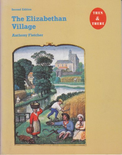 Beispielbild fr The Elizabethan Village (Then & There S.) zum Verkauf von WorldofBooks