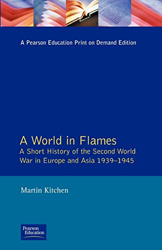 Stock image for A World in Flames: A Short History of the Second World War in Europe and Asia 1939-1945 for sale by WorldofBooks