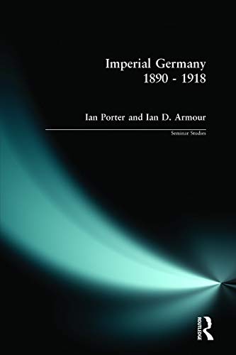 9780582034969: Imperial Germany 1890 - 1918 (Seminar Studies In History)