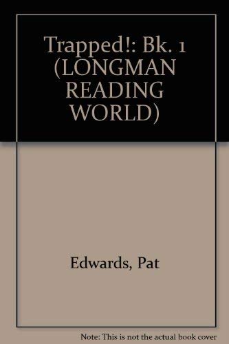 Longman Reading World: Trapped!: Level 8, Book 1 (Longman Reading World) (9780582035577) by Pat Edwards; Wendy Body