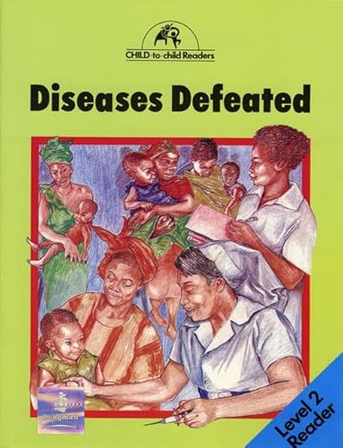 Diseases Defeated Level 2 Reader (Child to Child Readers) (9780582036376) by V Mugisa
