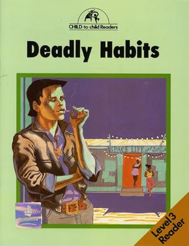 Deadly Habits: Level 3 (Child to Child Readers) (9780582036383) by Hawes, Hugh