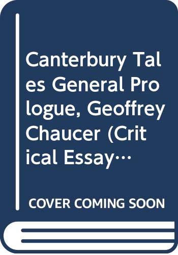 Imagen de archivo de Canterbury Tales General Prologue", Geoffrey Chaucer (Critical Essays) a la venta por AwesomeBooks