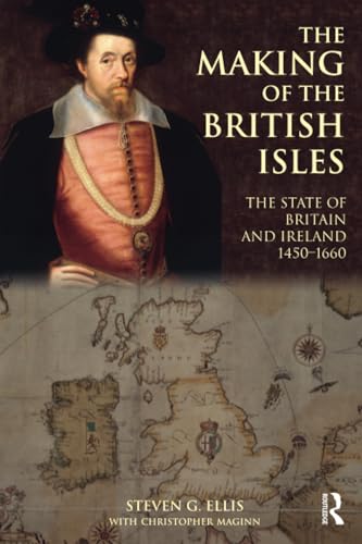 The Making of the British Isles (9780582040038) by Ellis, Steven G.