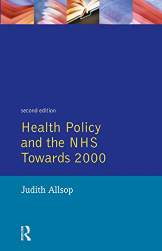 Imagen de archivo de Health Policy and the NHS: Towards 2000 (Longman Social Policy In Britain Series) a la venta por WorldofBooks