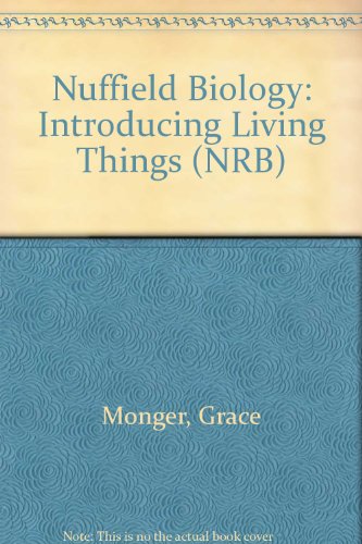 NUFFIELD BIOLOGY: INTRODUCING LIVING THINGS (NRB) (9780582046016) by NUFFIELD SCIENCE TEACHING PROJECT