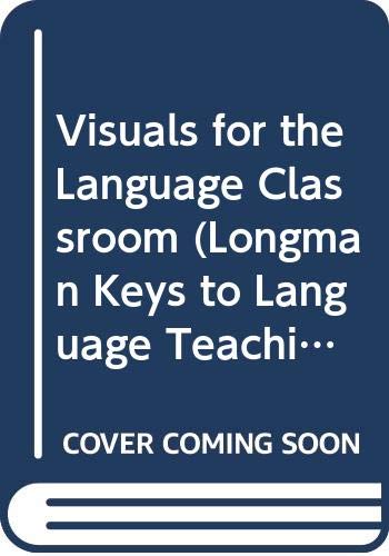 Beispielbild fr Visuals for the Language Classroom (Longman Keys to Language Teaching) zum Verkauf von The Maryland Book Bank