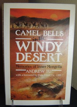 Stock image for Camel Bells in the Windy Desert : Memories of Inner Mongolia for sale by Bahamut Media