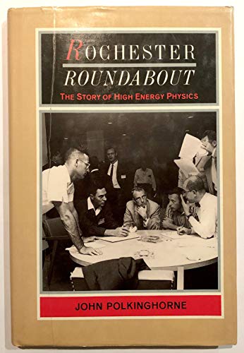 Rochester Roundabout: The Story Of High Energy Physics