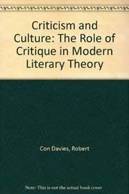 Beispielbild fr Criticism and Culture : The Role of Critique in Modern Literary Theory zum Verkauf von Better World Books