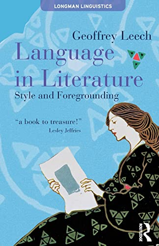 Language in Literature: Style and Foregrounding (Textual Explorations) (9780582051096) by Leech, Geoffrey