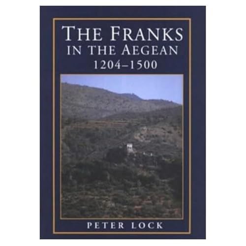 9780582051409: The Franks in the Aegean, 1204-1500