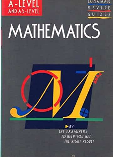 Longman A-level Study Guide: Mathematics (Longman A-Level Study Guides) (9780582051652) by Kenwood, Michael; Moss, Cyril