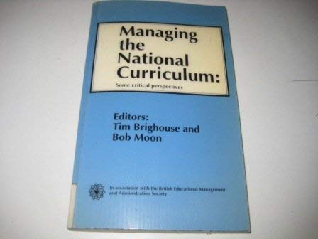 Imagen de archivo de Managing the National Curriculum: Some Critical Perspectives (British Educational Management & Administration Society) a la venta por WorldofBooks