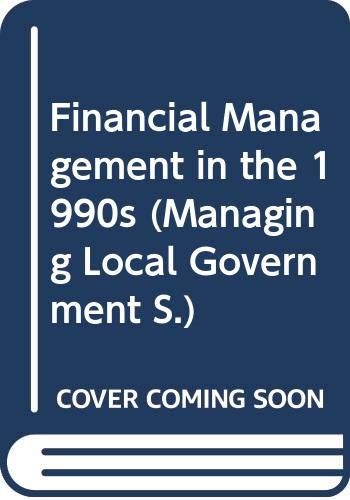 Imagen de archivo de Financial Management in the 1990s (Managing Local Government) a la venta por AwesomeBooks