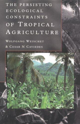 Stock image for The Persisting Ecological Constraints of Tropical Agriculture for sale by Books Puddle