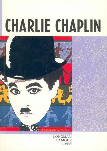 Beispielbild fr Charlie Chaplin: The "Little Tramp" Who Devoted His Talent to the Poor and Abused (Famous Lives) zum Verkauf von medimops