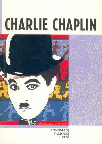 Stock image for Charlie Chaplin: The "Little Tramp" Who Devoted His Talent to the Poor and Abused (Famous Lives) for sale by medimops