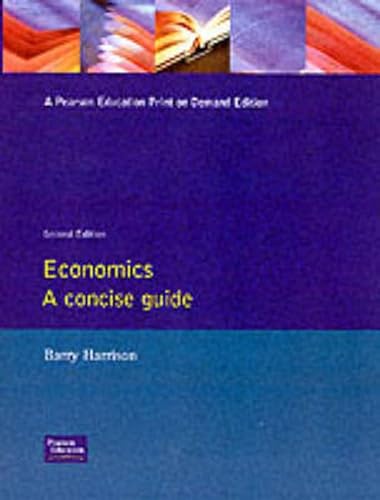 Economics: A Concise Guide (9780582057265) by Harrison, Barry