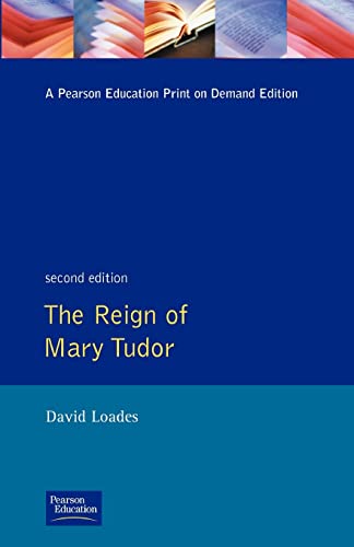 The Reign of Mary Tudor. Politics, Government & Religion in England 1553-58.