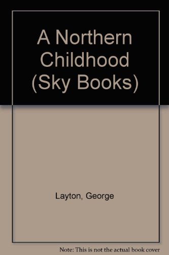 Beispielbild fr A Northern Childhood (Sky Books) zum Verkauf von Reuseabook
