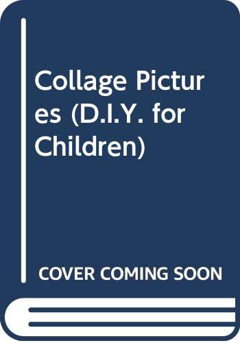 Stock image for Collage Pictures (D.I.Y. for Children S.) for sale by THE SAINT BOOKSTORE