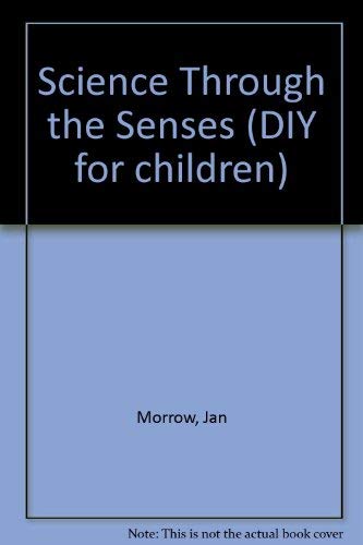 Stock image for Science Through the Senses (DIY for children) for sale by AwesomeBooks