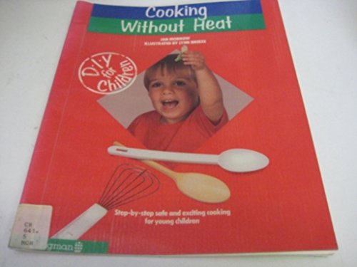 Beispielbild fr Cooking without Heat (DIY for children) zum Verkauf von AwesomeBooks