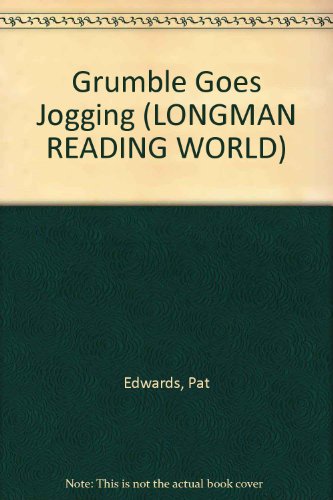 Longman Reading World: Level 2 More Books: Grumble Goes Jogging (Longman Reading World) (9780582058934) by Edwards, P; Body, W