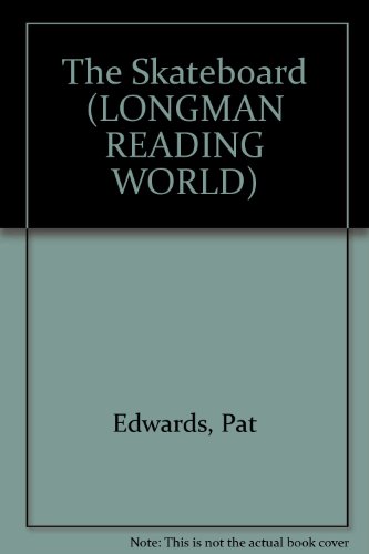 Longman Reading World: Level 1 More Books: The Skateboard (Longman Reading World) (9780582059092) by P Edwards; W Body
