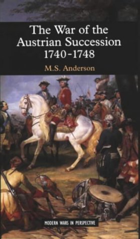 9780582059511: The War of Austrian Succession 1740-1748 (Modern Wars In Perspective)