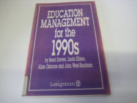 Education Management for the 1990s (9780582060395) by Davies, Brent; Ellison, Linda; Osborne, Allan; West-Burnham, John